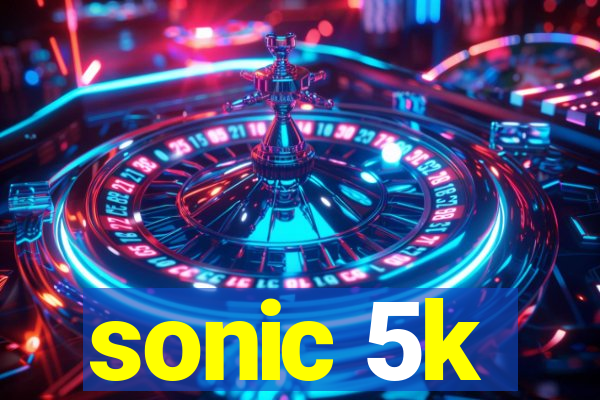 sonic 5k