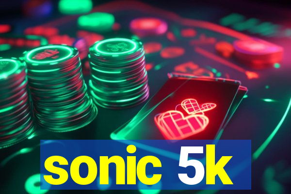 sonic 5k