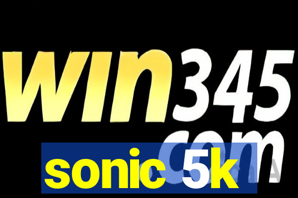 sonic 5k