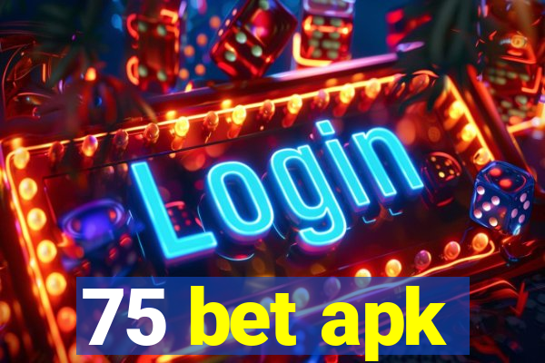 75 bet apk