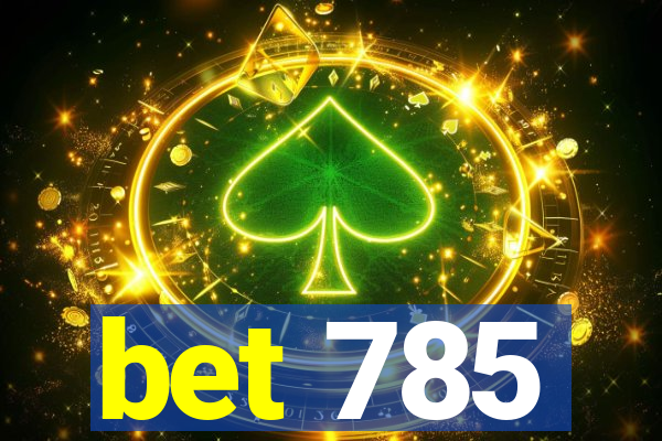 bet 785