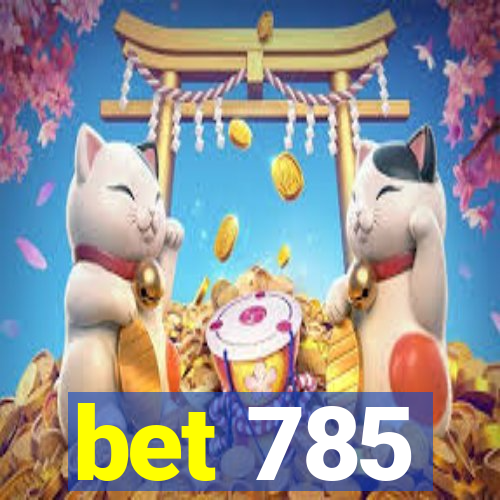 bet 785