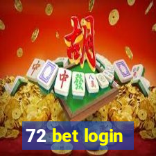 72 bet login