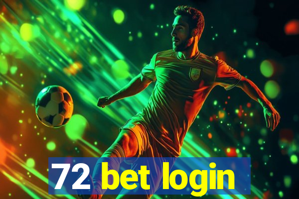 72 bet login