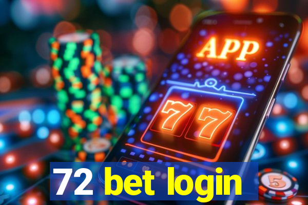 72 bet login