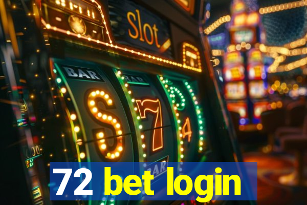 72 bet login