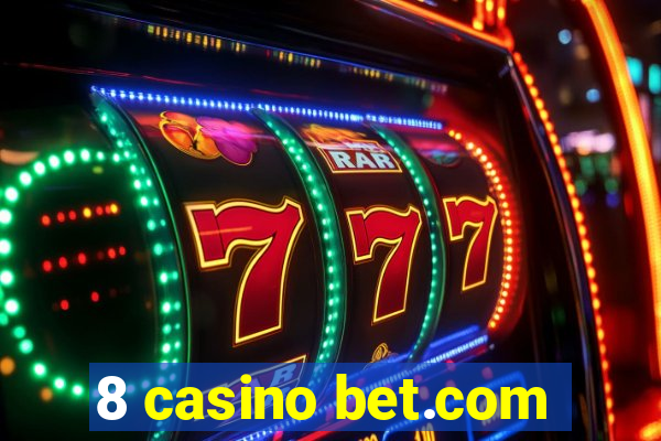 8 casino bet.com