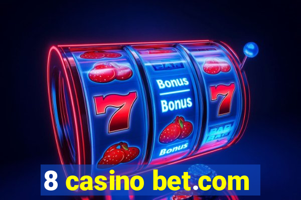 8 casino bet.com