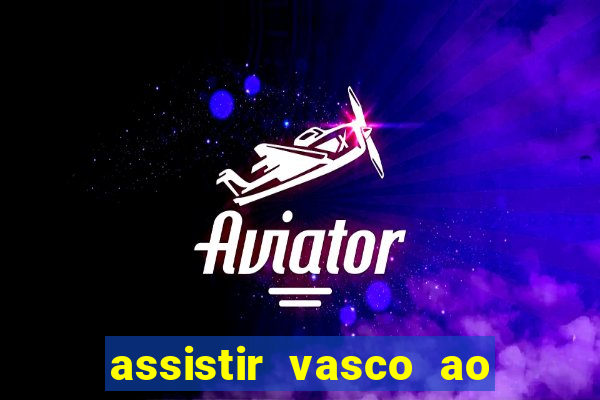 assistir vasco ao vivo futemax