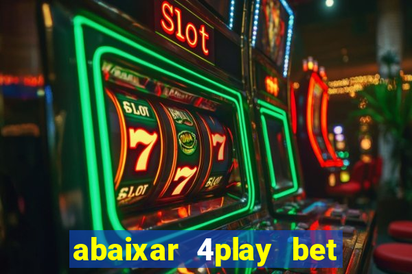 abaixar 4play bet baixar app