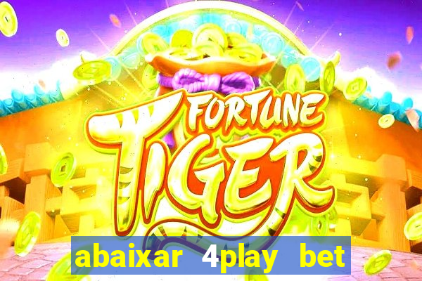 abaixar 4play bet baixar app