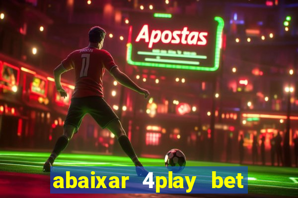 abaixar 4play bet baixar app