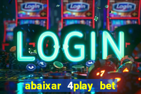 abaixar 4play bet baixar app