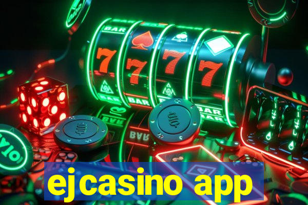 ejcasino app