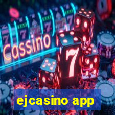 ejcasino app