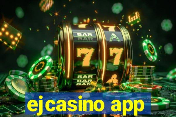 ejcasino app