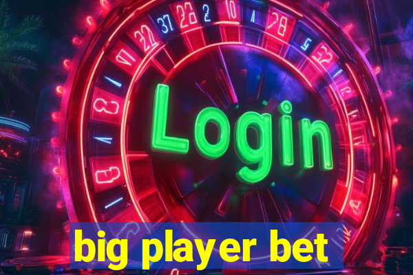 big player bet