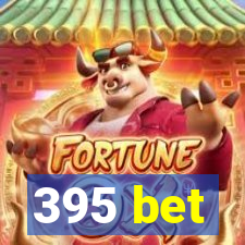 395 bet