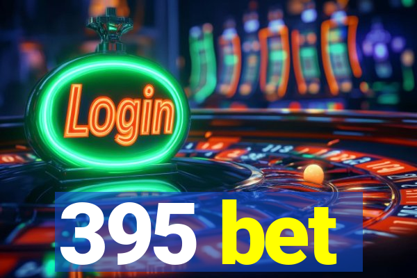 395 bet