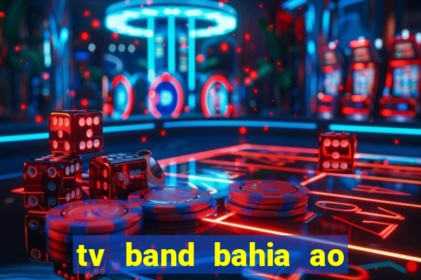 tv band bahia ao vivo online