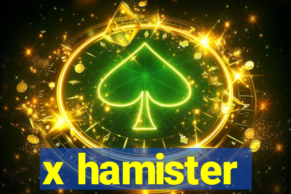 x hamister