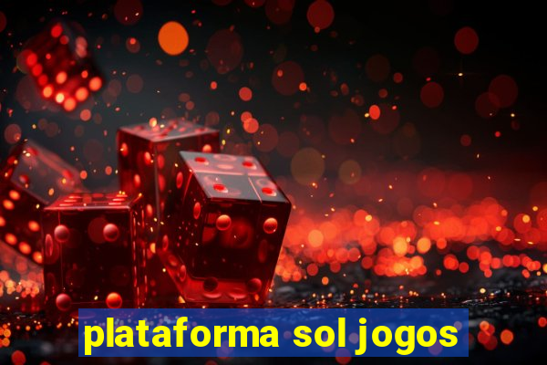 plataforma sol jogos