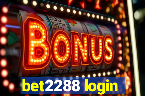 bet2288 login