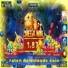 raton downloads caiu