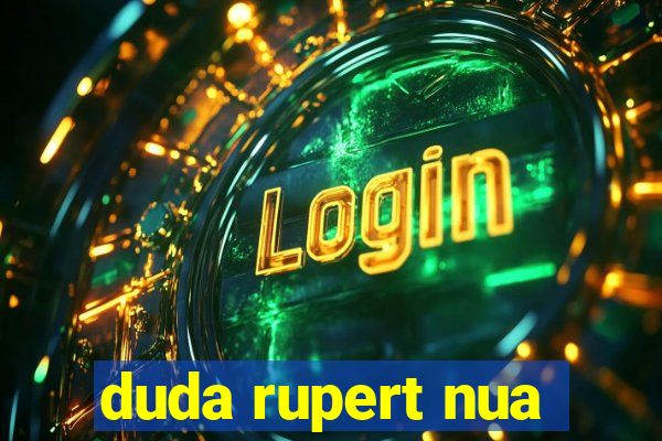 duda rupert nua