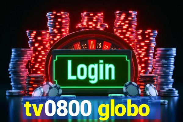 tv0800 globo