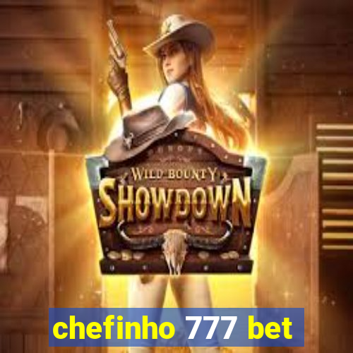 chefinho 777 bet