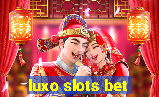 luxo slots bet