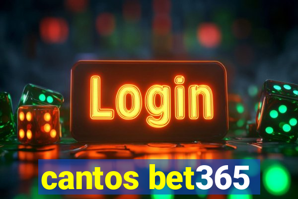 cantos bet365