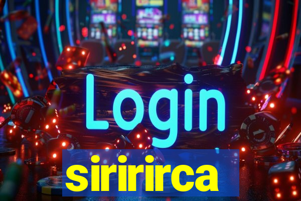 siririrca