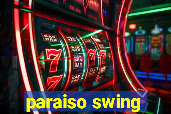 paraiso swing