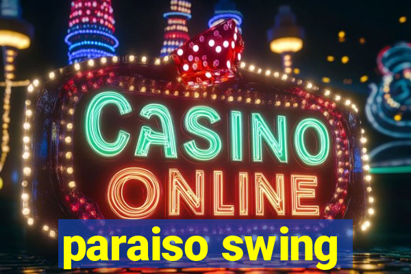 paraiso swing