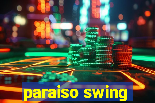 paraiso swing