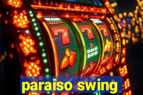 paraiso swing