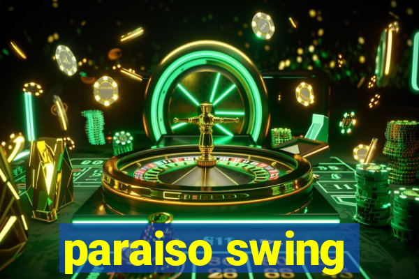 paraiso swing