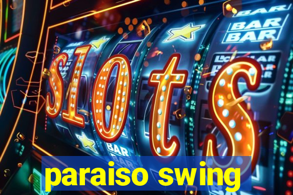 paraiso swing