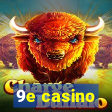 9e casino