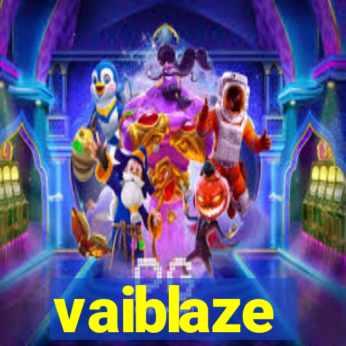 vaiblaze