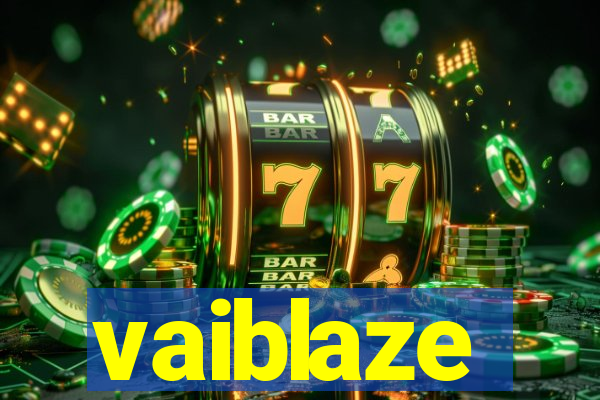 vaiblaze