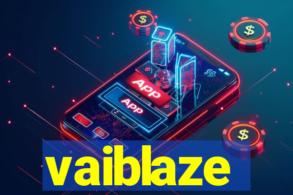 vaiblaze