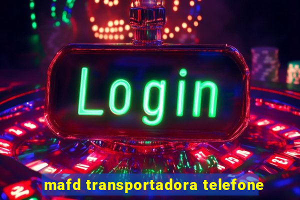 mafd transportadora telefone