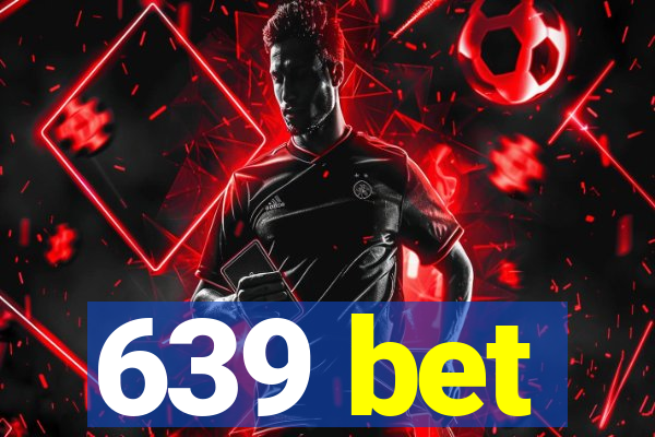 639 bet