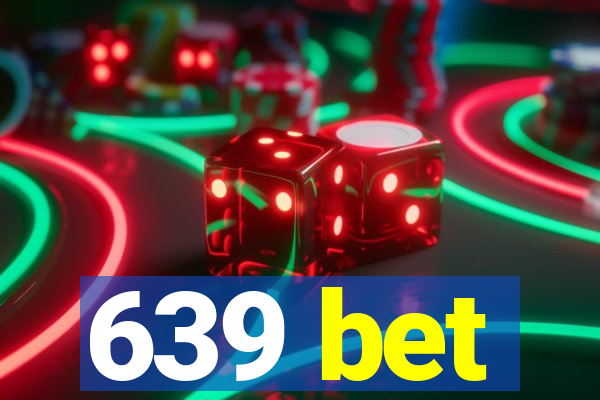 639 bet