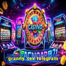 granny sex telegram