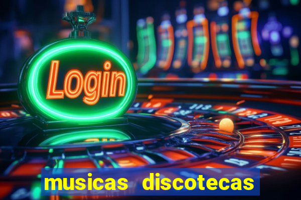 musicas discotecas anos 90