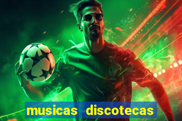 musicas discotecas anos 90